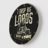 Ik laat grote ladingen vallen" Trucker Humor Grote Klok (Hoek)