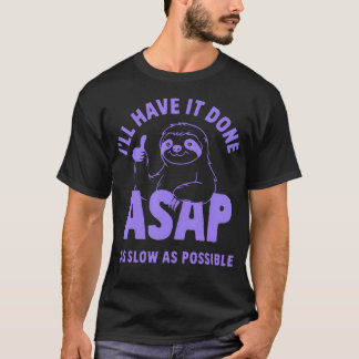 Ik Laat Het Zo Snel Als Traag Mogelijk Luiaard Doe T-shirt