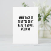 Ik laat honden lopen zodat het niet hoeft. Je bent Bedankkaart (Staand voorkant)