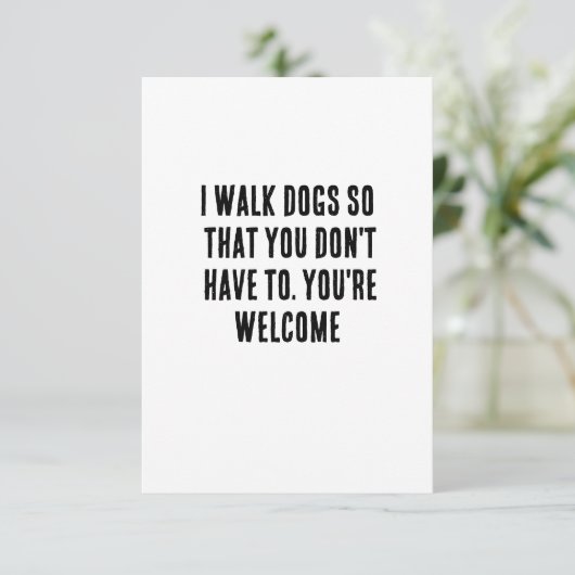 Ik laat honden lopen zodat het niet hoeft. Je bent Bedankkaart (Staand voorkant)