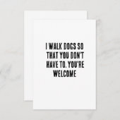Ik laat honden lopen zodat het niet hoeft. Je bent Bedankkaart (Voorkant / Achterkant)