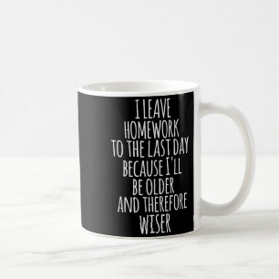Ik laat huiswerk tot de laatste dag achter Grappig Koffiemok