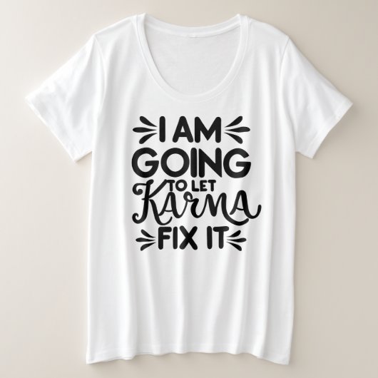 Ik laat karma het in zwarte tekst oplossen grote maat t-shirt (Design voorkant)