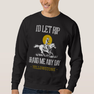 Ik laat me elke dag elke dag Yellowstone Montana F Trui