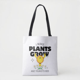 Ik laat planten groeien en toeristen blozen tote bag