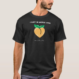 Ik laat scheten in morsecode grappige humor sarcas t-shirt