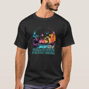 Ik laat stress los door het vissen geluk visser t-shirt