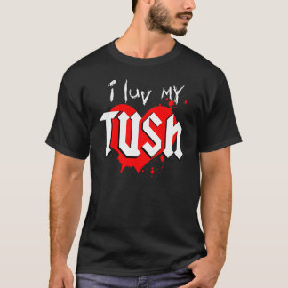 Ik lach mijn TUSH bang T-shirt