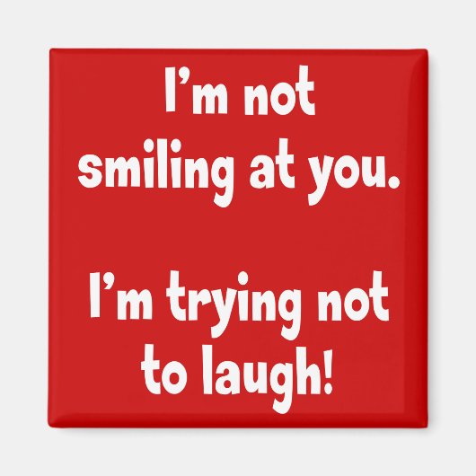 Ik lach niet naar je. magneet (Voorkant)