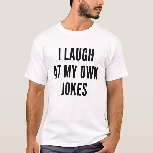 Ik lach op mijn eigen okes t-shirt (Voorkant)