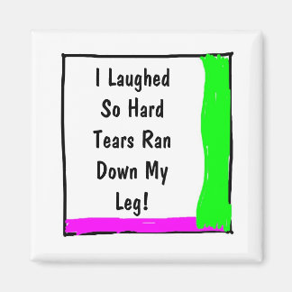 Ik lachte zo hard tranen dat mijn been-vierkant er magneet