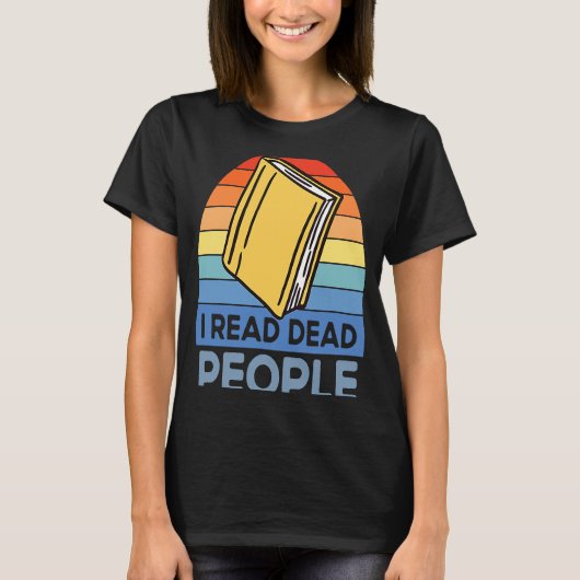 Ik las dat de dode mensen boeken lezen t-shirt (Voorkant)