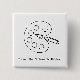 Ik las de Ekphrastic Review. Vierkante Button 5,1 Cm