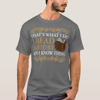 Ik las Geschiedenis en ken Dingen Kute Book Lovers T-shirt