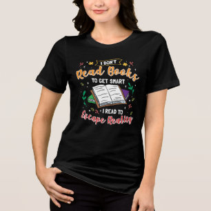 Ik las om te ontsnappen aan de realiteit grappige  Tri-Blend shirt