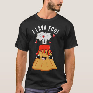 Ik lava je Schattigee vulkaan Pun T-shirt
