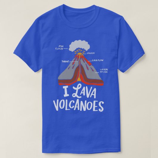 Ik Lava Volcanos Gift voor Geoloog T-shirt (Design voorkant)