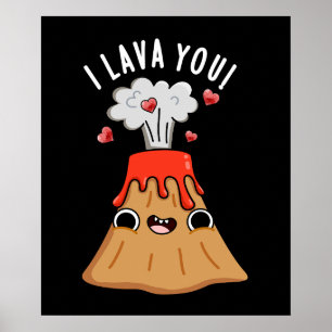 Ik lava You Funny Volcano Pun Dark BG Poster