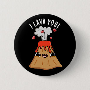 Ik lava You Funny Volcano Pun Dark BG Ronde Button 5,7 Cm