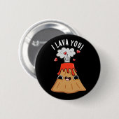 Ik lava You Funny Volcano Pun Dark BG Ronde Button 5,7 Cm (Voorkant /achterkant)