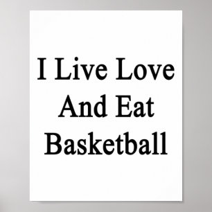Ik leef, hou van en eet basketbal  poster