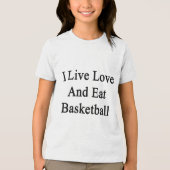 Ik leef in de liefde en eet basketbal Tri-Blend shirt (Voorkant)