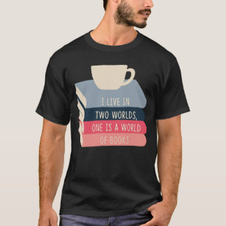 Ik leef in twee werelden. Een daarvan is een werel T-shirt