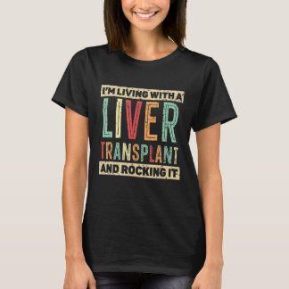 Ik leef met een levertransplantatie en sla het op. t-shirt