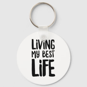Ik leef mijn beste leven T-shirt.png Sleutelhanger
