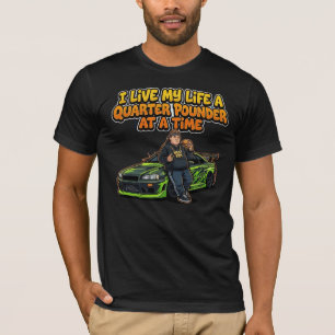 Ik leef mijn leven een quarter pounder per keer. t-shirt