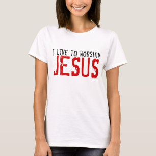 Ik leef om JezusChristian t-shirt te aanbidden