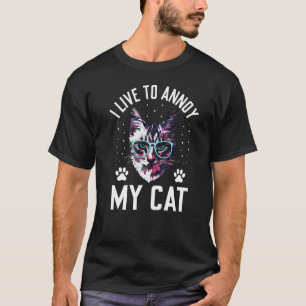 Ik leef om mijn kat te irriteren Kat Moeder Humor T-shirt