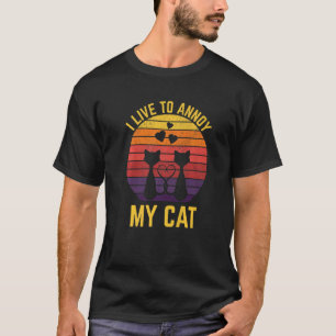 Ik leef om mijn kat te irriteren Kat Moeder Humor T-shirt
