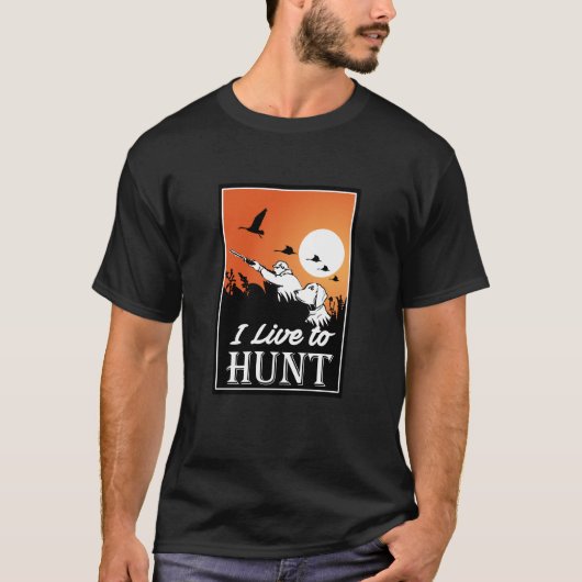 Ik leef om te jagen t-shirt (Voorkant)