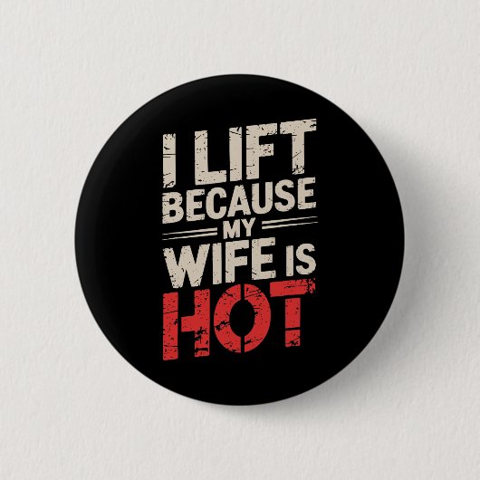 Ik leef omdat mijn vrouw heet is 1 ronde button 5,7 cm (Voorkant)