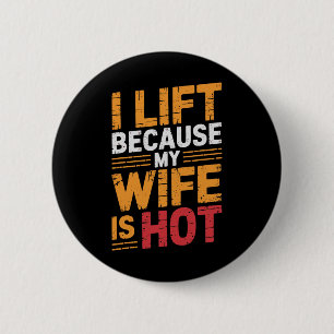Ik leef omdat mijn vrouw heet is 1 ronde button 5,7 cm