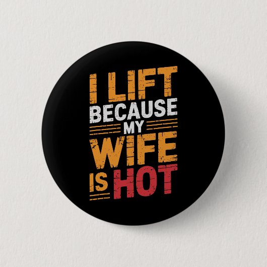 Ik leef omdat mijn vrouw heet is 1 ronde button 5,7 cm (Voorkant)