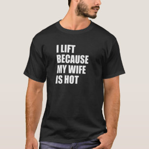 Ik leef omdat mijn vrouw heet is 1 t-shirt