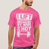 Ik leef omdat mijn vrouw heet is t-shirt (Voorkant)