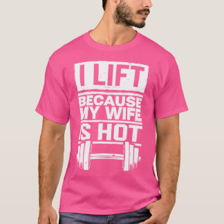 Ik leef omdat mijn vrouw heet is t-shirt
