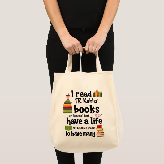 Ik leef veel levens die TR Kohler boeken lezen Tote Bag (Voorkant (product))