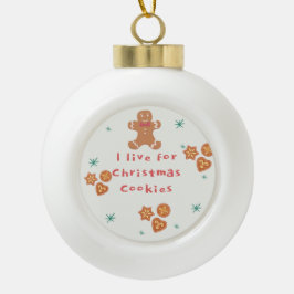 Ik leef voor kerstkoekjes keramische bal ornament