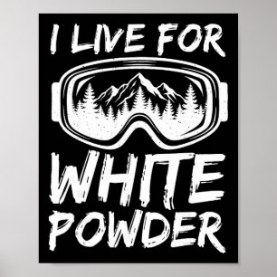 Ik leef voor witte poeder grappig skiën freestyle  poster