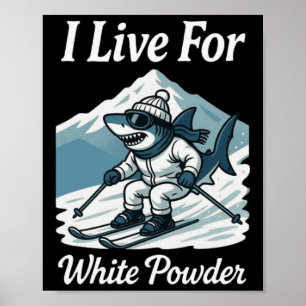 Ik leef voor witte poedersneeuw haai ski snowboard poster