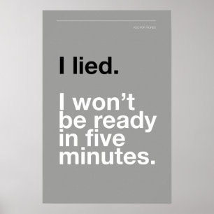 IK LEEG! IK BEN NIET KLAAR OVER VIJF MINUTEN – Pos Poster