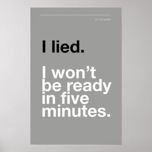 IK LEEG! IK BEN NIET KLAAR OVER VIJF MINUTEN – Pos Poster (Voorkant)