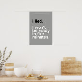 IK LEEG! IK BEN NIET KLAAR OVER VIJF MINUTEN – Pos Poster (Keuken)