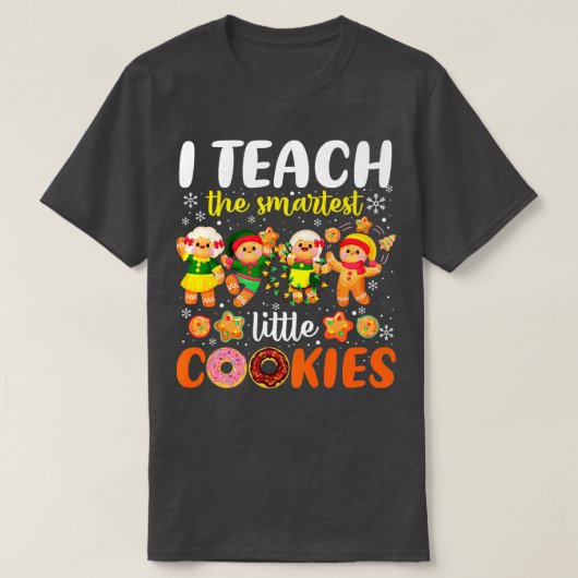 Ik leer de slimste kleine koekjes leraar Christus T-shirt (Design voorkant)