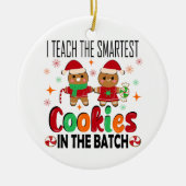 Ik leer de slimste koekjes.Leraar Kerstmis Keramisch Ornament (Voorkant)