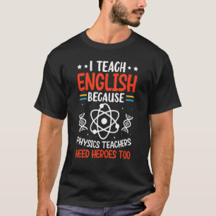 Ik leer Engels omdat natuurdocenten Hero nodig heb T-shirt